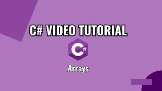 Part 8 - C# Tutorial - Arrays