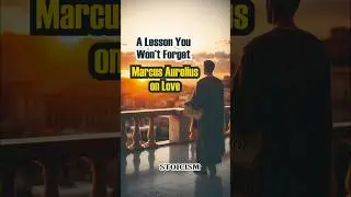 Marcus Aurelius on Love &ndash; A Lesson You Won&rsquo;t Forget | STOICISM  #stoic #innerresilience