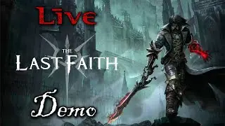 The Last Faith (Demo) - Metroidvania Soulslike - Adamantius Livestream