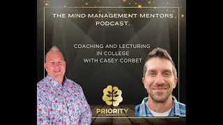 The Mind Management Mentors Podcast with Casey Corbet