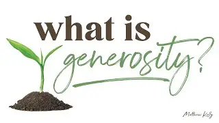What Is Generosity? - Matthew Kelly - The Generosity Habit - Best Lent Ever