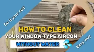 How to clean your window type aircon without water easily