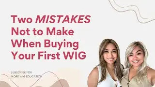 Two Biggest MISTAKES Not to Make When Buying Your First Wig