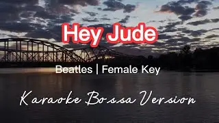 HEY JUDE | BEATLES | FEMALE KEY | KARAOKE BOSSA VERSION