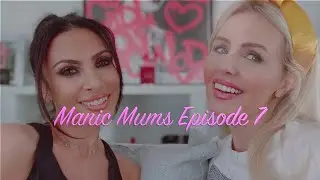 MANIC MUMS EP 7