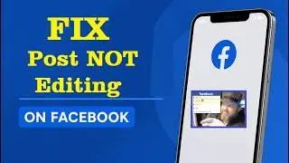How to Fix Facebook Post NOT EDITING on Android Phone