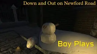 Boy Plays The Dark Mod - Down and Out on Newford Road - Part 1