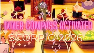 SCORPIO | 2026 | ENERGY PREDICTIONS | INNER COMPASS ACTIVATED 