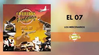 El 07 - Los Mercenarios | Video Lyric