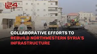 Collaborative efforts to rebuild northwestern Syria's infrastructure
