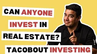 Can anyone invest in Real Estate? - Ep. 2 Tacobout Investing Podcast ft. Matthew Lawrence