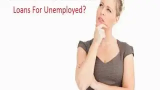 How to Get Guaranteed Loans for Unemployed?