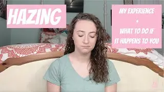 HAZING - my experience and advice | Sorority Recruitment 101