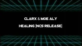 Clarx & Moe Aly - Healing [GM Channel Music]