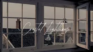 Coastal Lighthouse: Lofi Chill Beats for Relax & Study 🗼