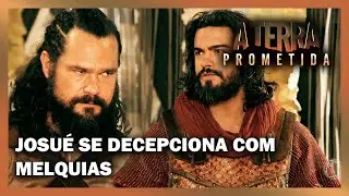 A TERRA PROMETIDA: Josué se decepciona com Melquias e diz não confiar mais nele