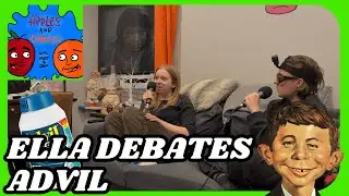 105. Ella Friedman debates Advil vs. Mad Magazine