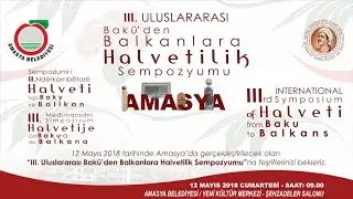 Bak&uuml;'den Balkanlara Halvetilik Sempozyumu 3 / Amasya (T&uuml;rkiye) - 12 Mayıs 2018 (Tanıtım Filmi)
