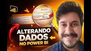 Você Está Errando no Power BI? Aprenda a Alterar Dados Corretamente