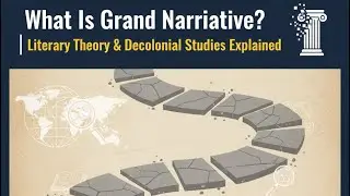 What Is Grand Narrative? | Literary Theory & Decolonial Studies Explained