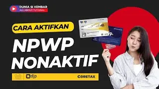 Cara Aktifkan NPWP nonaktif di coretax