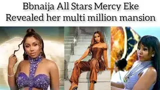 Bbnaija All Stars: Mercy Eke reveals the multi million mansion she bought. #bbnaija#bbnaijaupdates