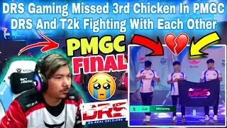 DRS Gaming Vs T2k In PMGC Final | DRS And T2k Fighting With Each Other | Missed Chicken |4k Dai Rea.