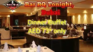 BBQ Tonight Dubai: Incredible Ambiance, Delicious Food & Dinner Buffet Review!