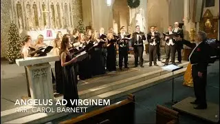 Angelus ad virginum - arr. Carol Barnett