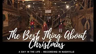 A Day In The Life Of The BEST Thing About CHRISTMAS Musical Utah 2021 [Recording in Nashville] *FUN*