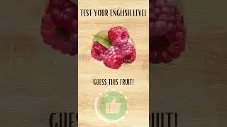 HOW TO LEARN FRUITS PART 2 - TEST YOUR ENGLISH LEVEL!