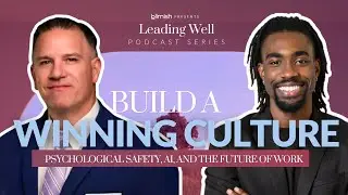 Building a Winning Culture: Psychological Safety, AI, and the Future of Work with Skip Maloney