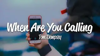 Tom Dempsey - When Are You Calling (Lyrics)