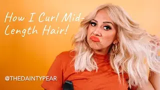 How I Curl Mid-Length Hair! || The Dainty Pear
