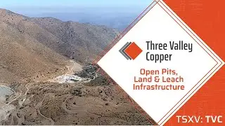 Open Pits, Land and Leach Infrastructure - Three Valley Copper // Minera Tres Valles