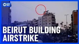 Terrifying Moment Israeli Strike Hits Beirut Building | 10 News First