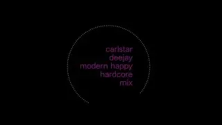 DJ Carlstar - Modern Happy Hardcore DJ Mix
