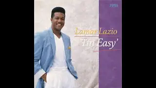 Lamar Lazio - I'm Easy | '80s Slow Jam R&B-Soul