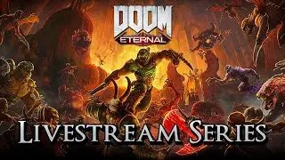 DOOM Eternal - Livestream Series Part 2