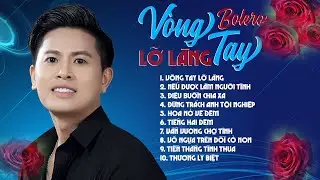 Liên Khúc Bolero Đặc Biệt Hay Vòng Tay Lỡ làng , Điệu Buồn Chia Xa - Nguyễn Thành Viên