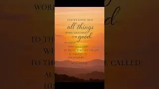Romans 8:28 (Scripture Song)  God Works All Things for Good