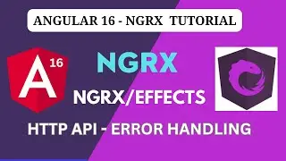 NGRX/Effects | HTTP API - Error Handling in NGRX | Angular 16- NGRX Tutorial