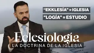 Eclesiología: La Doctrina de la Iglesia (Predicación Bautista, Fundamental)