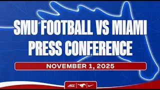 SMU Football: Press Conference vs Miami 11-1-25