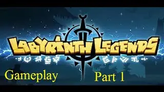 Labyrinth Legends Gameplay Part 1