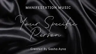 Manifesting Your Specific Person Song - Manifesting Music #Manifesting #Specificperson 