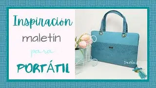 INSPIRACIÓN MALETÍN PARA PORTÁTIL 💗👜