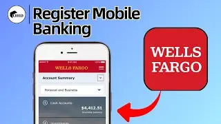How to Register Wells Fargo Mobile Banking (Full Guide)