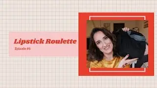 Lipstick Roulette | Episode #6