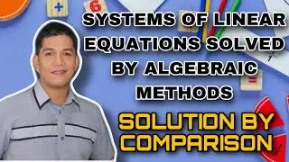 SYSTEMS OF LINEAR EQUATIONS SOLUTION BY COMPARISON | Wing Cielo